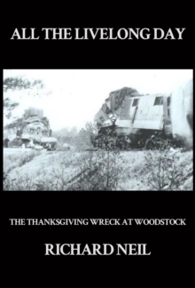 ALL THE LIVELONG DAY : THE THANKSGIVING WRECK AT WOODSTOCK