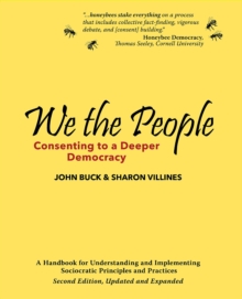 We the People : Consenting to a Deeper Democracy