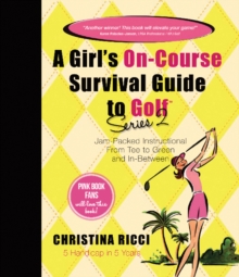 Girl's on-Course Survival Guide to Golf (Yellow Book), Spiral bound Book Girl's on-Course Survival Guide to Golf (Yellow Book), Spiral bound Book