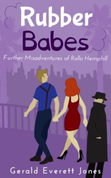 Rubber Babes : Further Misadventures of Rollo Hemphill