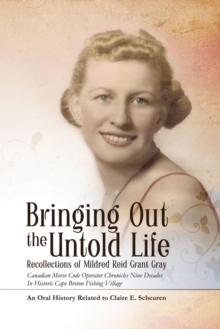 Bringing Out The Untold Life : Recollections of Mildred Reid Grant Gray