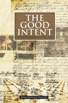 The Good Intent : The Story and Heritage of a Fresno Family