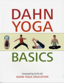 Dahn Yoga Basics, Paperback / softback Book Dahn Yoga Basics, Paperback / softback Book