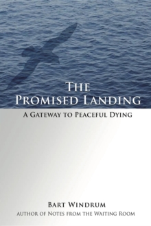 The Promised Landing : A Gateway to Peaceful Dying