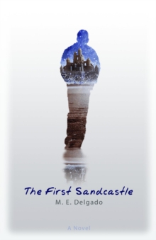 The First Sandcastle : A Novel