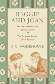 Reggie and Joan : The Misadventures of Reggie Pepper & The Sporting Life of Joan Romney