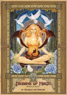 Dreams of Magic : The Heart of Creation, Hardback Book Dreams of Magic : The Heart of Creation, Hardback Book