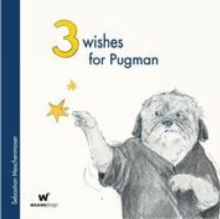 3 Wishes for Pugman, Hardback Book 3 Wishes for Pugman, Hardback Book