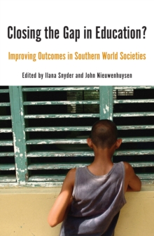 Closing the Gap in Education? : Improving Outcomes in Southern World Societies, Paperback Book Closing the Gap in Education? : Improving Outcomes in Southern World Societies, Paperback Book