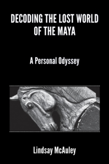 Decoding the Lost World of the Maya