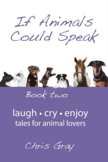 If Animals Could Speak : Book Two, Paperback / softback Book If Animals Could Speak : Book Two, Paperback / softback Book
