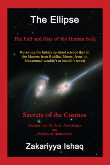 The Ellipse: The Fall and Rise of the Human Soul, Secrets of the Cosmos : The Fall and Rise of the Human Soul, Secrets of the Cosmos