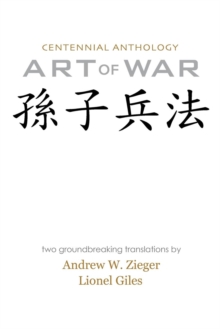 Art of War : Centennial Anthology Edition with Translations by Zieger and Giles, Paperback / softback Book Art of War : Centennial Anthology Edition with Translations by Zieger and Giles, Paperback / softback Book
