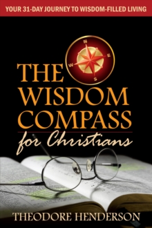 Wisdom Compass for Christians: Your 31-Day Journey to Wisdom-Filled Living