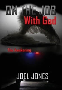 On the Job with God : The Awakening