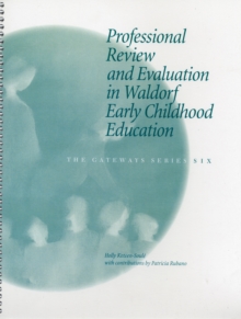 Professional Review and Evaluation in Waldorf Early Childhood Education, Spiral bound Book Professional Review and Evaluation in Waldorf Early Childhood Education, Spiral bound Book