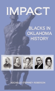 Impact : Blacks in Oklahoma History