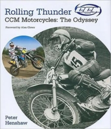 Rolling Thunder : CCM Motorcycles: The Odyssey, Hardback Book Rolling Thunder : CCM Motorcycles: The Odyssey, Hardback Book