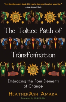Toltec Path of Transformation : Embracing the Four Elements of Change, Paperback Book Toltec Path of Transformation : Embracing the Four Elements of Change, Paperback Book