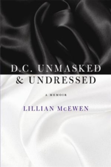 D C Unmasked & Undressed : A Memoir, Hardback Book D C Unmasked & Undressed : A Memoir, Hardback Book
