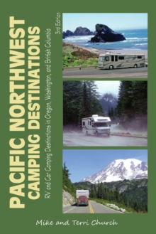 Pacific Northwest Camping Destinations : RV and Car Camping Destinations in Oregon, Washington, and British Columbia, Paperback Book Pacific Northwest Camping Destinations : RV and Car Camping Destinations in Oregon, Washington, and British Columbia, Paperback Book