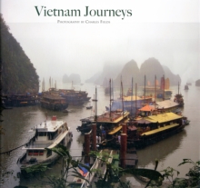 Vietnam Journeys : The Hidden Charm, Hardback Book Vietnam Journeys : The Hidden Charm, Hardback Book