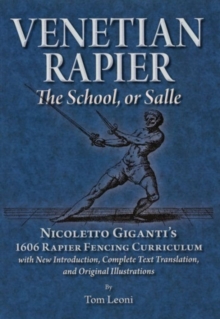 Venetian Rapier : Nicoletto Giganti's 1606 Rapier Fencing Curriculum