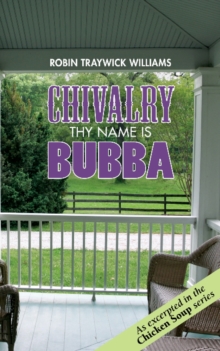 Chivalry : Thy Name is Bubba, Paperback / softback Book Chivalry : Thy Name is Bubba, Paperback / softback Book