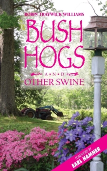 Bush Hogs & Other Swine, Paperback / softback Book Bush Hogs & Other Swine, Paperback / softback Book