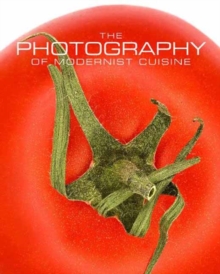The Photography of Modernist Cuisine, Hardback Book The Photography of Modernist Cuisine, Hardback Book