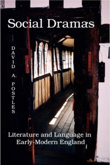 Social Dramas : Literature and Language in Early-Modern England.