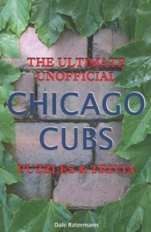 Ultimate Unofficial Chicago Cubs Puzzles & Trivia, Paperback Book Ultimate Unofficial Chicago Cubs Puzzles & Trivia, Paperback Book