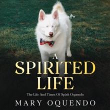 A Spirited Life : The Life and Times of Spirit Oquendo