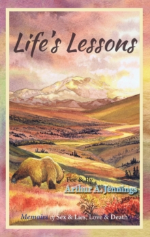 Life's Lessons: Memoirs of Sex & Lies, Love & Death