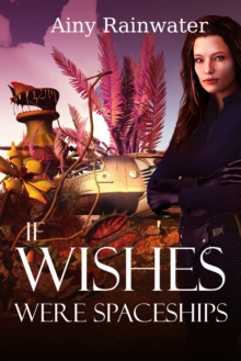 If Wishes Were Spaceships