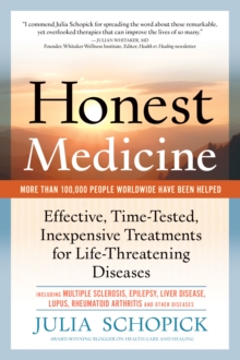 Honest Medicine: Effective, Time-Tested, Inexpensive Treatments for Life-Threatening Diseases