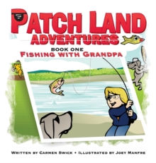 Patch Land Adventures (book one hardcover) "Fishing with Grandpa"