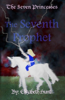 The Seven Princesses : The Seventh Prophet