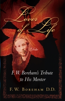 Lover of Life, F. W. Boreham's Tribute to His Mentor