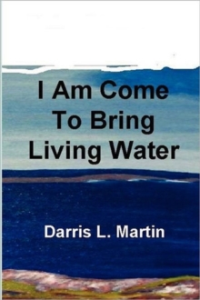 I Am Come To Bring Living Water