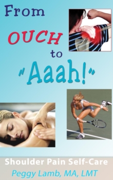 From Ouch to Aaah! Shoulder Pain Self-Care