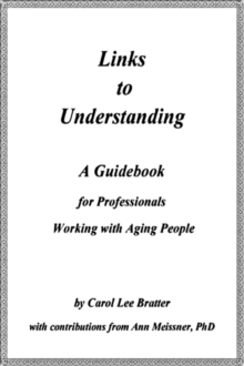 Links to Understanding: A Guidebook for Professionals Working with Aging People