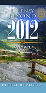 Journey Beyond 2012, Hardback Book Journey Beyond 2012, Hardback Book