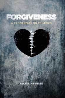 Forgiveness: A Commentary on Philemon