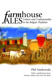 Farmhouse Ales : Culture and Craftsmanship in the European Tradition