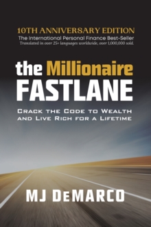 The Millionaire Fastlane : Crack the Code to Wealth and Live Rich for a Lifetime