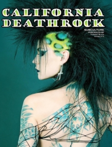 California Deathrock - Subculture Portraits By Forrest Black And Amelia G