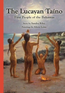 The Lucayan Taino : First People of the Bahamas