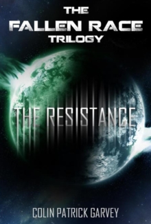 Book III : The Resistance (The Fallen Race Trilogy)