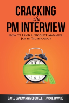 Cracking the Pm Interview : How to Land a Product Manager Job in Technology